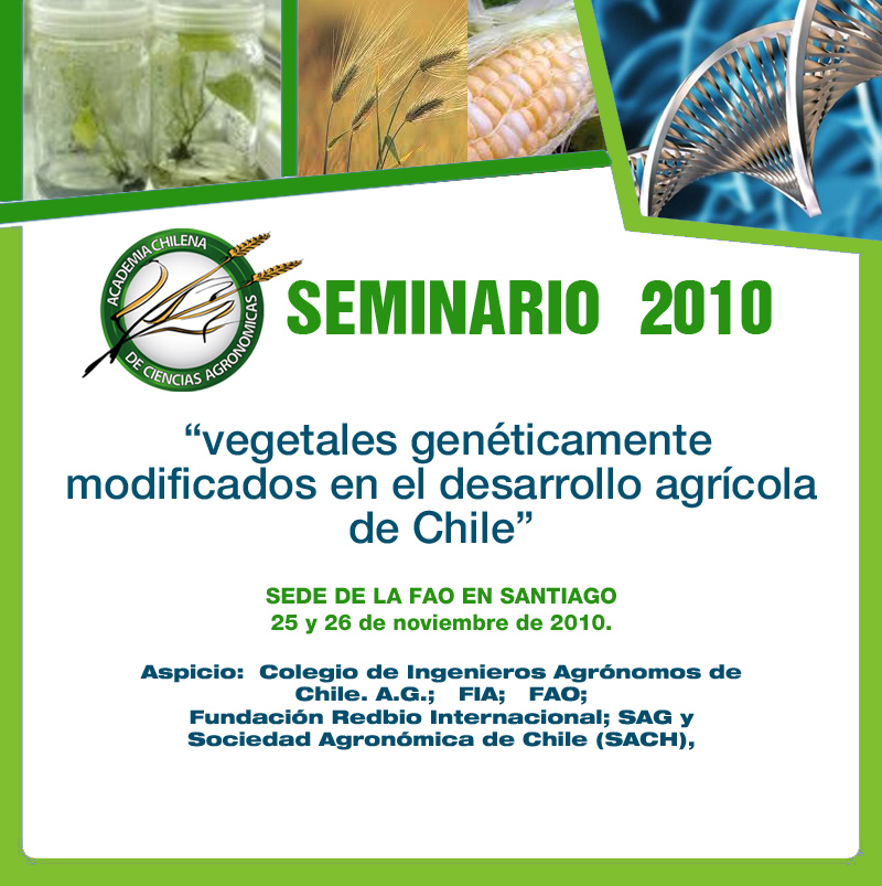 SEMINARIO 2010  «Vegetales Genéticamente Modificados en el Desarrollo Agrícola de Chile»