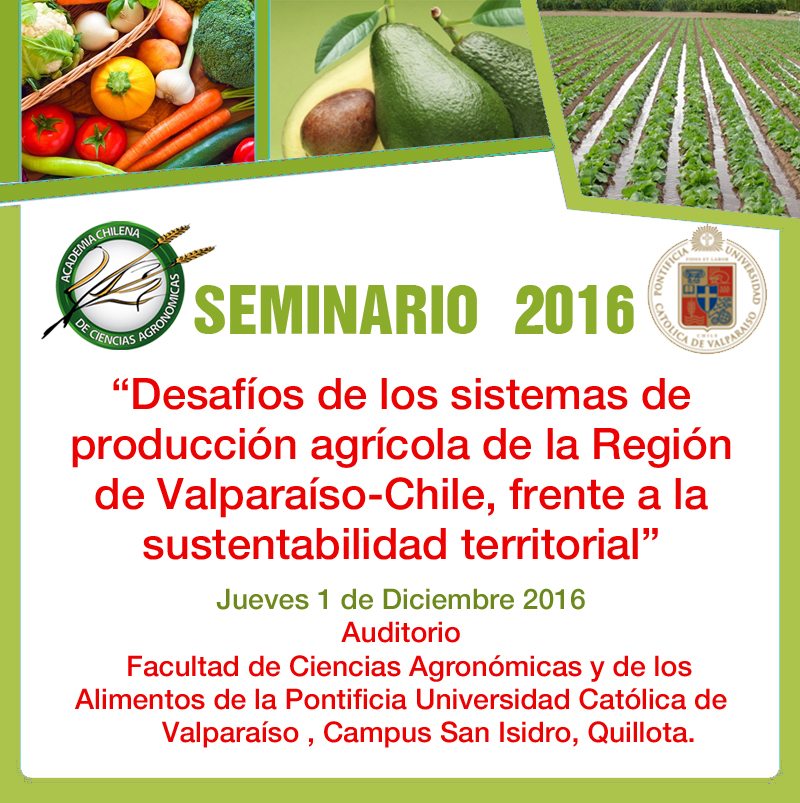 Seminario científico 2016: “Desafíos de los sistemas de producción agrícola de la Región de Valparaíso-Chile, frente a la sustentabilidad territorial.”