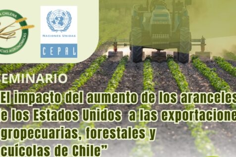 VIDEO y PRESENTACIONES SEMINARIO “El impacto del aumento de los aranceles de los Estados Unidos a las exportaciones agropecuarias, forestales y acuícolas de Chile